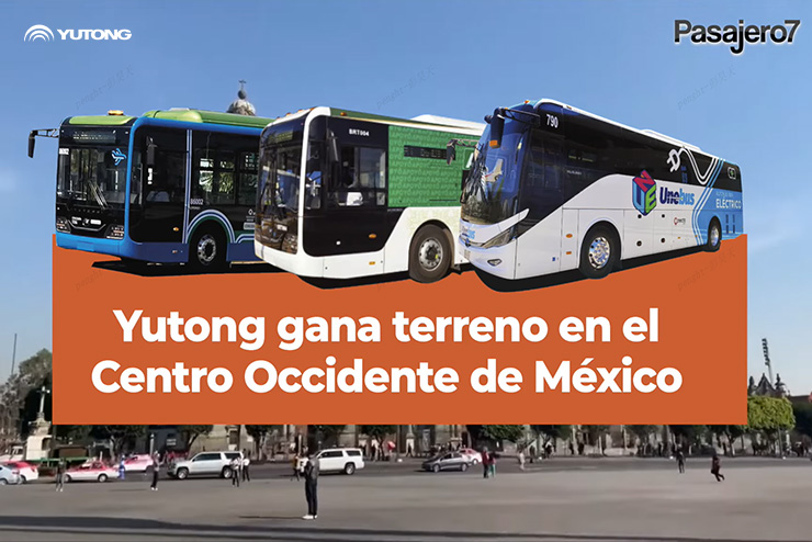 Yutong Profundiza su Estrategia en el Centro de México, Soluciones Personalizadas Impulsan la Transformación hacia un Transporte Sostenible